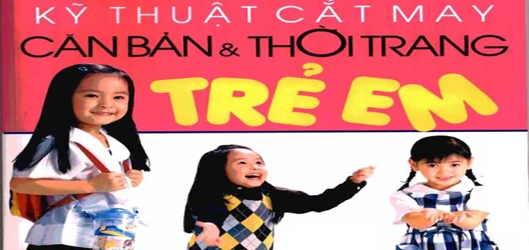 Tài Liệu Kỹ Thuật Cắt May-Thời Trang Trẻ Em 4 Tài Liệu Kỹ Thuật Cắt May-Thời Trang Trẻ Em 4