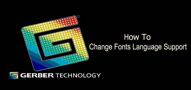 Hướng Dẫn Thay Đổi Fonts Language Support Gerber Accumark 1