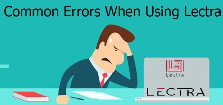 Vì Sao Khi Sử Dụng Lectra Không Nên Để Tên File Trống Kí Tự Hoặc Có Dấu Tiếng Việt 1 Common erros when using Lectra